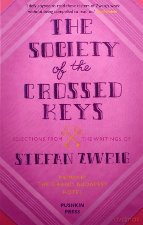 The Society of the Crossed Keys: Selections from the Writings of Stefan Zweig, Inspirations for The Grand Budapest Hotel (B-Format Paperback) - Wes Anderson [KSIĄŻKA]