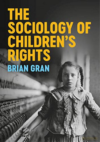 The Sociology of Children's Rights - Brian Gran [KSIĄŻKA]