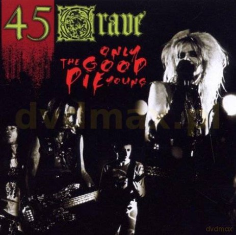 45grave: Only The Good Die Young [CD]