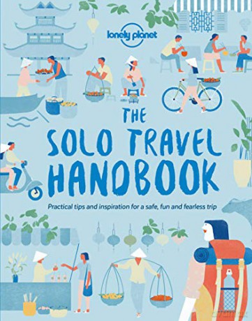 The Solo Travel Handbook: practical tips and inspiration for a safe, fun and fearless trip (Lonely Planet) - Lonely Planet [KSIĄŻKA]