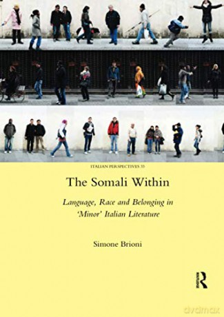 The Somali Within: Language, Race and Belonging in 'Minor' Italian Literature - Brioni Simone [KSIĄŻKA]