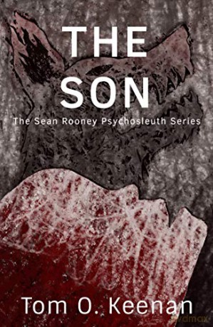 The Son: The Sean Rooney Psychosleuth series (Book 3) - Tom O. Keenan [KSIĄŻKA]