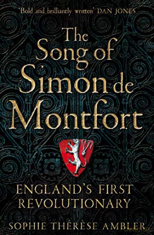 The Song of Simon de Montfort: England's First Revolutionary - Sophie Thérese Ambler [KSIĄŻKA]