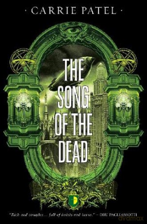 The Song of the Dead - Carrie Patel [KSIĄŻKA]