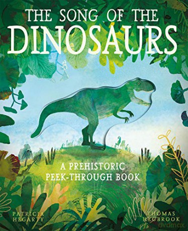 The Song of the Dinosaurs: A Prehistoric Peek-Through Book - Patricia Hegarty [KSIĄŻKA]