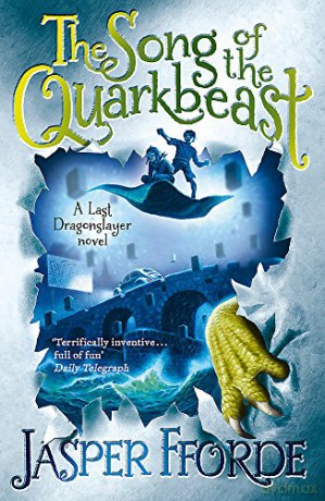 The Song of the Quarkbeast: Last Dragonslayer Book 2 (The Last Dragonslayer Chronicles) - Jasper Fforde [KSIĄŻKA]