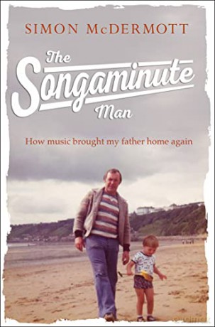 The Songaminute Man: How music brought my father home again - Simon McDermott [KSIĄŻKA]