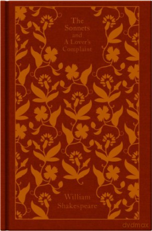 The Sonnets and a Lover's Complaint: The Sonnets and a Lover's Complaint (Clothbound Classics) (Penguin Clothbound Classics) - William Shakespeare [KSIĄŻKA]