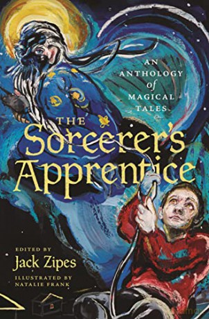 The Sorcerer's Apprentice: An Anthology of Magical Tales - Jack Zipes [KSIĄŻKA]