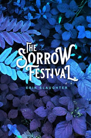 The Sorrow Festival - Erin Slaughter [KSIĄŻKA]