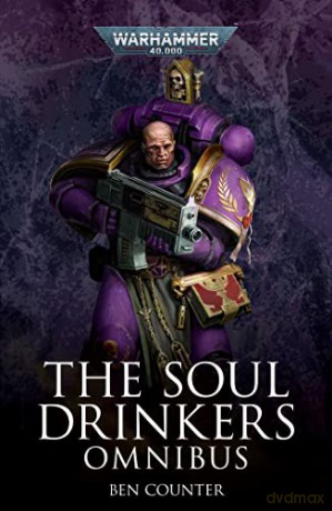 The Soul Drinkers Omnibus (Warhammer 40,000) - Ben Counter [KSIĄŻKA]