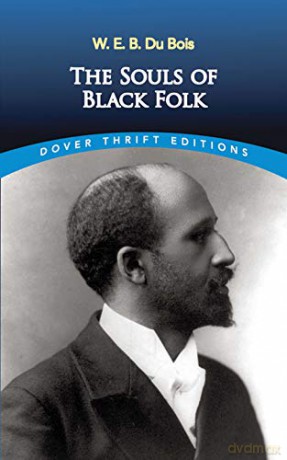 The Souls of Black Folk (Dover Thrift Editions) - W. E. B. Du Bois [KSIĄŻKA]