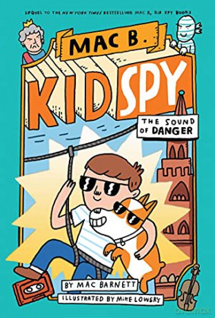 The Sound of Danger (Mac B., Kid Spy #5): Volume 5 - Mac Barnett [KSIĄŻKA]