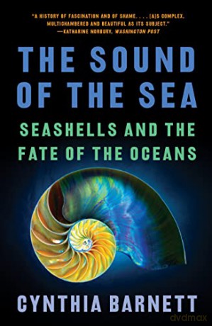 The Sound of the Sea: Seashells and the Fate of the Oceans - Cynthia Barnett [KSIĄŻKA]
