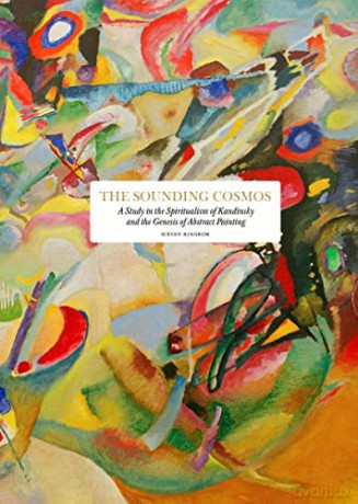 The Sounding Cosmos: A Study in the Spiritualism of Kandinsky and the Genesis of Abstract Painting - Sixten Ringbom [KSIĄŻKA]