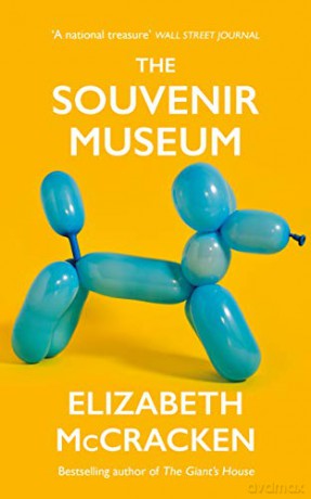 The Souvenir Museum: Elizabeth McCracken - Elizabeth McCracken [KSIĄŻKA]