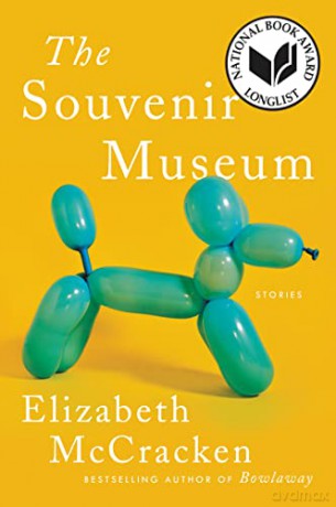 The Souvenir Museum: Stories - Elizabeth McCracken [KSIĄŻKA]