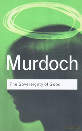The Sovereignty of Good (Routledge Classics) - Iris Murdoch [KSIĄŻKA]
