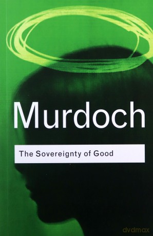 The Sovereignty of Good (Routledge Classics) - Iris Murdoch [KSIĄŻKA]