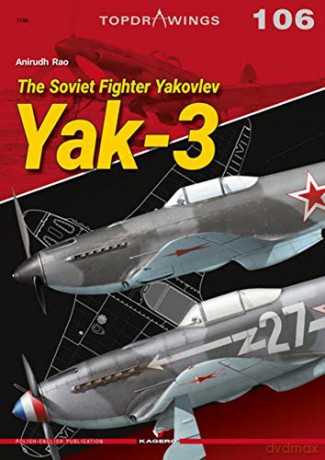 The Soviet Fighter Yakovlev Yak-3 (Top Drawings) - Anirudh Rao [KSIĄŻKA]