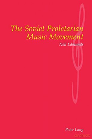 The Soviet Proletarian Music Movement - Neil Edmunds [KSIĄŻKA]