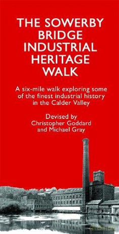The Sowerby Bridge Industrial Heritage Walk - Christopher Goddard [KSIĄŻKA]