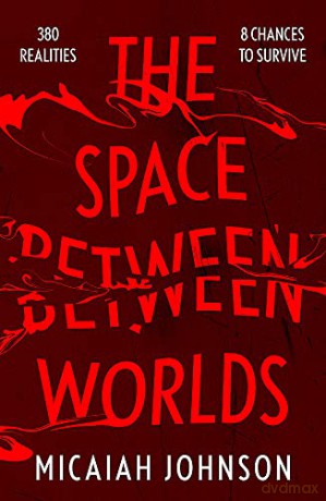 The Space Between Worlds - Micaiah Johnson [KSIĄŻKA]