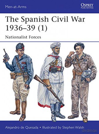 The Spanish Civil War 1936-39 (1): Nationalist Forces: 495 (Men-at-Arms) - Alejandro de Quesada [KSIĄŻKA]