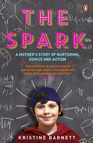 The Spark: A Mother's Story of Nurturing, Genius and Autism - Kristine Barnett [KSIĄŻKA]