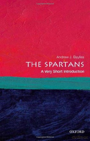 The Spartans: A Very Short Introduction (Very Short Introductions) - Andrew J. Bayliss [KSIĄŻKA]