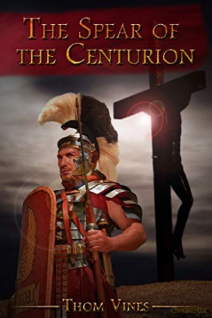 The Spear of The Centurion - Thom Vines [KSIĄŻKA]