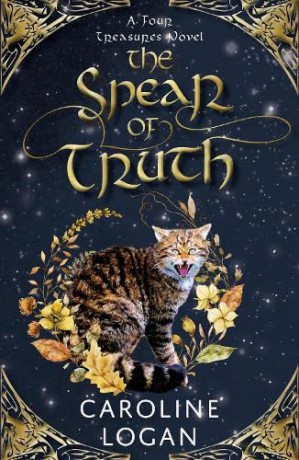 The Spear of Truth: A Four Treasures Novel (Book 4) (The Four Treasures) - Caroline Logan [KSIĄŻKA]
