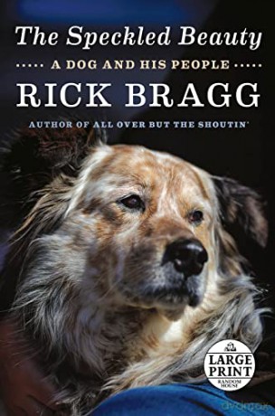 The Speckled Beauty: A Dog and His People (Random House Large Print) - Rick Bragg [KSIĄŻKA]