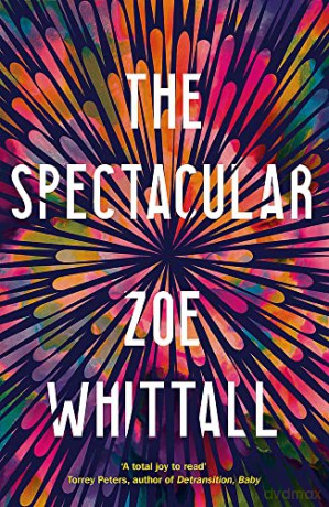 The Spectacular - Zoe Whittall [KSIĄŻKA]