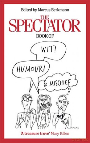 The Spectator Book of Wit, Humour and Mischief - Marcus Berkmann [KSIĄŻKA]