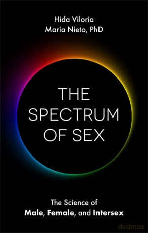 The Spectrum of Sex: The Science of Male, Female, and Intersex - Viloria [KSIĄŻKA]