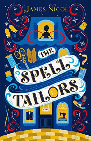 The Spell Tailors: a spellbinding new fantasy from the author of the Apprentice Witch series! - James Nicol [KSIĄŻKA]