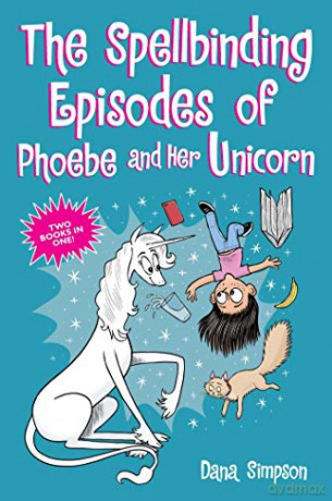 The Spellbinding Episodes of Phoebe and Her Unicorn: Two Books in One - Dana Simpson [KSIĄŻKA]