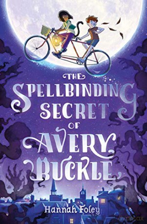 The Spellbinding Secret of Avery Buckle (Kelpies) - Hannah Foley [KSIĄŻKA]