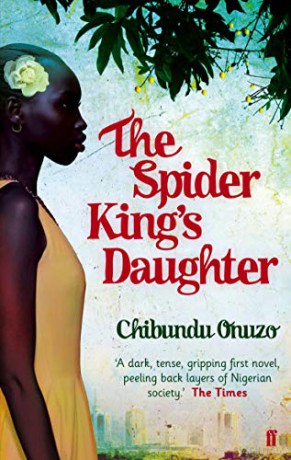 The Spider King's Daughter - Chibundu Onuzo [KSIĄŻKA]