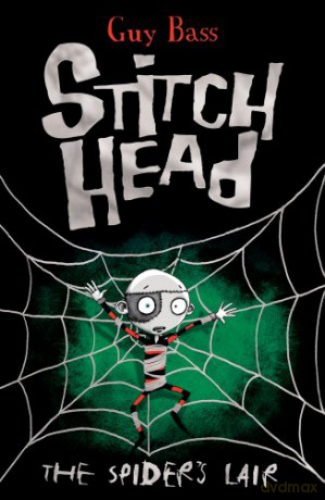 The Spider's Lair: 4 (Stitch Head (4)) - Guy Bass [KSIĄŻKA]