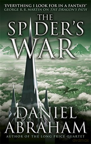 The Spider's War: Book Five of the Dagger and the Coin - Daniel Abraham [KSIĄŻKA]