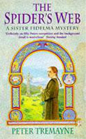 The Spider's Web (Sister Fidelma Mysteries Book 5): A heart-stopping mystery set in Medieval Ireland - Peter Tremayne [KSIĄŻKA]