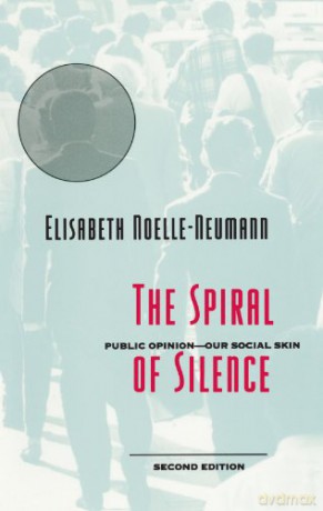 The Spiral of Silence: Public Opinion--Our Social Skin - Elisabeth Noelle-Neumann [KSIĄŻKA]
