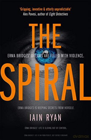 The Spiral: The gripping and utterly unpredictable thriller - Iain Ryan [KSIĄŻKA]