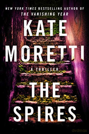 The Spires: A Thriller - Kate Moretti [KSIĄŻKA]