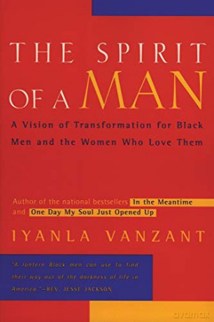 The Spirit of a Man: A Vision of Transformation for Black Men and the Women Who Love Them - Iyanla Vanzant [KSIĄŻKA]