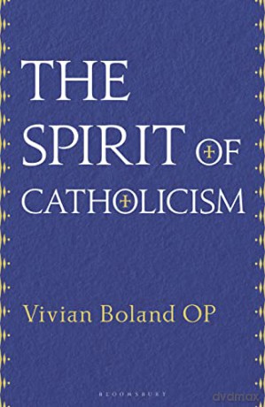 The Spirit of Catholicism - Vivian Boland OP [KSIĄŻKA]