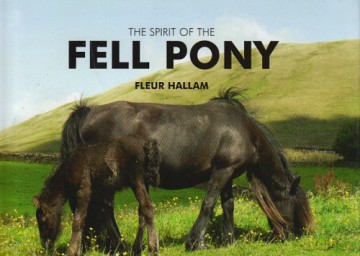 The Spirit of the Fell Pony - Fleur Hallam [KSIĄŻKA]