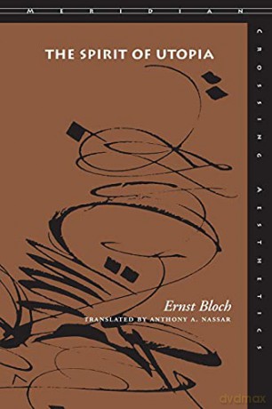 The Spirit of Utopia (Meridian: Crossing Aesthetics) - Ernst Bloch [KSIĄŻKA]